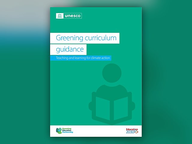 Greening curriculum guidance: teaching and learning for climate action